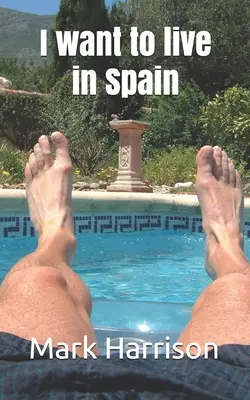 Ich möchte in Spanien leben - I want to live in Spain