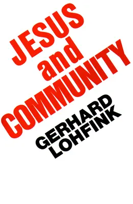 Jesus und die Gemeinschaft: Die sozialen Dimensionen des christlichen Glaubens - Jesus and Community: The Social Dimensions of Christian Faith