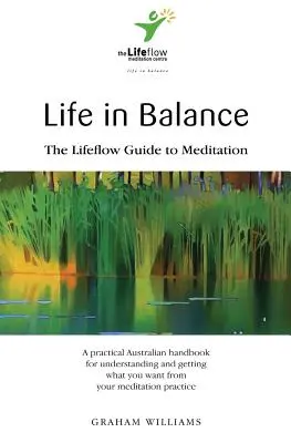 Leben im Gleichgewicht: Der Lebensfluss-Leitfaden zur Meditation - Life in Balance: The Lifeflow Guide to Meditation