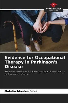 Beweise für Beschäftigungstherapie bei der Parkinson-Krankheit - Evidence for Occupational Therapy in Parkinson's Disease