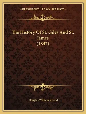 Die Geschichte von St. Giles und St. James (1847) - The History Of St. Giles And St. James (1847)