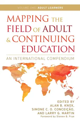 Mapping the Field of Adult and Continuing Education: Ein internationales Kompendium: Band 1: Erwachsene Lernende - Mapping the Field of Adult and Continuing Education: An International Compendium: Volume 1: Adult Learners