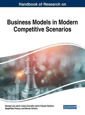 Handbook of Research on Business Models in Modern Competitive Scenarios (Handbuch der Forschung über Geschäftsmodelle in modernen Wettbewerbsszenarien) - Handbook of Research on Business Models in Modern Competitive Scenarios