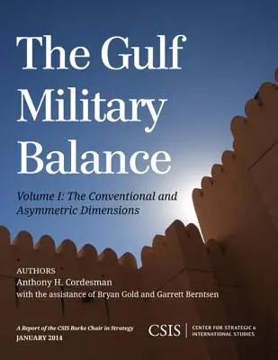 Das militärische Gleichgewicht am Golf: Die konventionelle und asymmetrische Dimension - The Gulf Military Balance: The Conventional and Asymmetric Dimensions