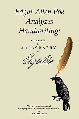 Edgar Allan Poe analysiert die Handschrift: Ein Kapitel über Autographie - Edgar Allan Poe Analyzes Handwriting: A Chapter On Autography