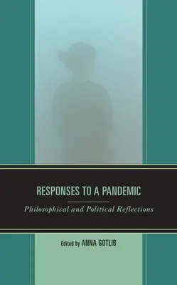 Antworten auf eine Pandemie: Philosophische und politische Überlegungen - Responses to a Pandemic: Philosophical and Political Reflections