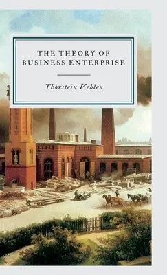 Die Theorie des Wirtschaftsunternehmens - The Theory of Business Enterprise