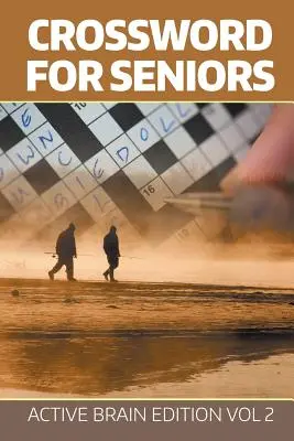 Kreuzworträtsel für Senioren: Aktives Gehirn Ausgabe Band 2 - Crossword For Seniors: Active Brain Edition Vol 2