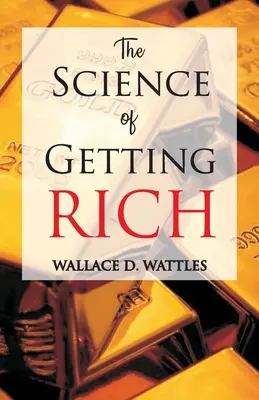 Die Wissenschaft des Reichwerdens - The Science of Getting Rich