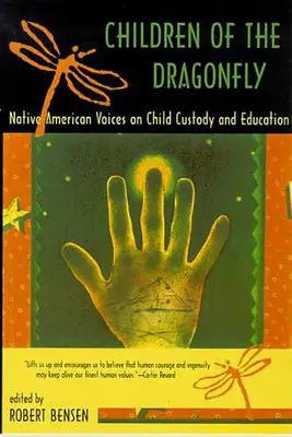 Die Kinder der Libelle: Die Stimmen der amerikanischen Ureinwohner zu Sorgerecht und Bildung - Children of the Dragonfly: Native American Voices on Child Custody and Education