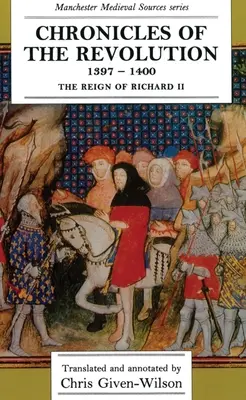 Chroniken der Revolution, 1397 - 1400: Die Herrschaft von Richard II“ - Chronicles of the Revolution, 1397 1400: The Reign of Richard II