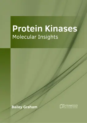 Proteinkinasen: Molekulare Einblicke - Protein Kinases: Molecular Insights