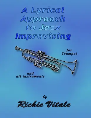 Eine lyrische Annäherung an die Jazz-Improvisation (Perfect Bound) - A Lyrical Approach to Jazz Improvising (Perfect Bound)