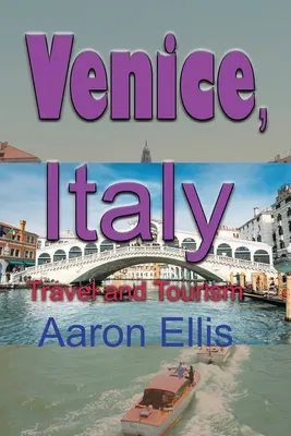 Venedig, Italien: Reisen und Tourismus - Venice, Italy: Travel and Tourism