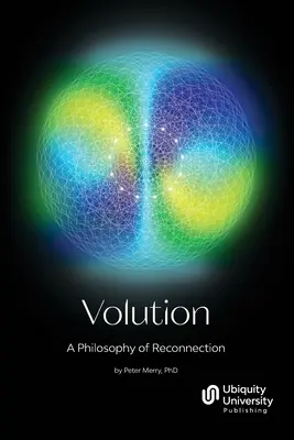 Volution: Eine Philosophie der Wiedervereinigung - Volution: A Philosophy of Reconnection