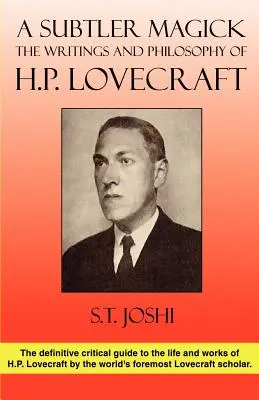 Eine subtilere Magie: Die Schriften und die Philosophie von H. P. Lovecraft - A Subtler Magick: The Writings and Philosophy of H. P. Lovecraft