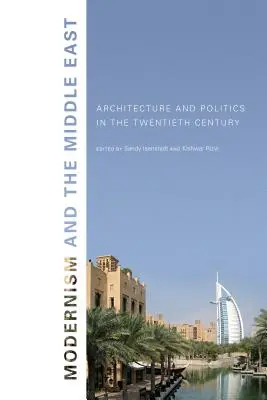 Die Moderne und der Nahe Osten: Architektur und Politik im zwanzigsten Jahrhundert - Modernism and the Middle East: Architecture and Politics in the Twentieth Century