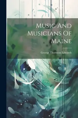 Musik und Musiker aus Maine - Music And Musicians Of Maine