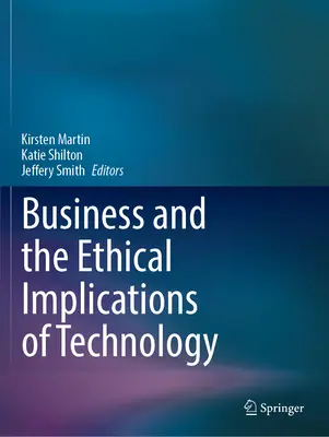 Wirtschaft und die ethischen Implikationen der Technologie - Business and the Ethical Implications of Technology