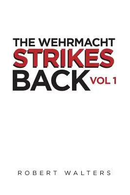 Die Wehrmacht schlägt zurück - The Wehrmacht Strikes Back