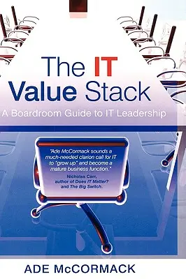 Der It Value Stack: Ein Leitfaden für IT-Führungskräfte in der Vorstandsetage - The It Value Stack: A Boardroom Guide to It Leadership