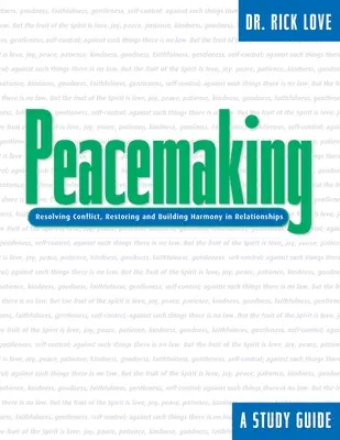 Friedensstiftung:: Konflikte lösen, Harmonie in Beziehungen wiederherstellen und aufbauen - Peacemaking:: Resolving Conflict, Restoring and Building Harmony in Relationships