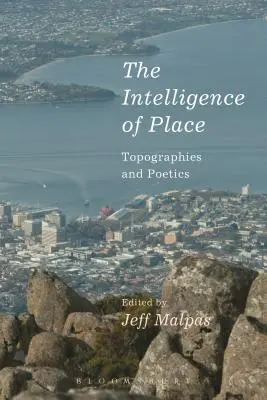 Die Intelligenz des Ortes: Topographien und Poetik - The Intelligence of Place: Topographies and Poetics