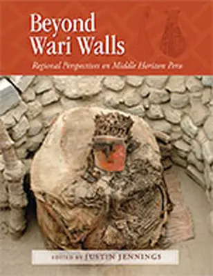 Jenseits der Wari-Mauern: Regionale Perspektiven auf das Peru des mittleren Horizonts - Beyond Wari Walls: Regional Perspectives on Middle Horizon Peru