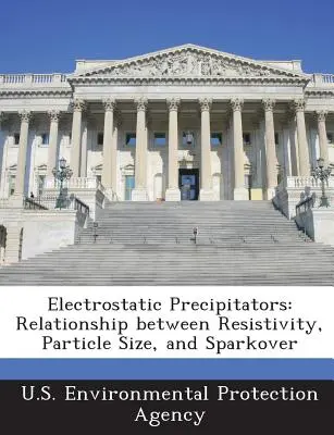 Elektrostatische Abscheider: Beziehung zwischen Widerstand, Partikelgröße und Funkenüberschlag - Electrostatic Precipitators: Relationship Between Resistivity, Particle Size, and Sparkover