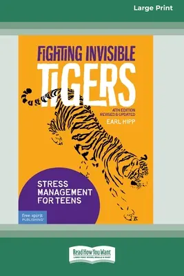 Unsichtbare Tiger bekämpfen: Stressbewältigung für Teenager [Standard-Großdruckausgabe mit 16 Seiten] - Fighting Invisible Tigers: Stress Management for Teens [Standard Large Print 16 Pt Edition]
