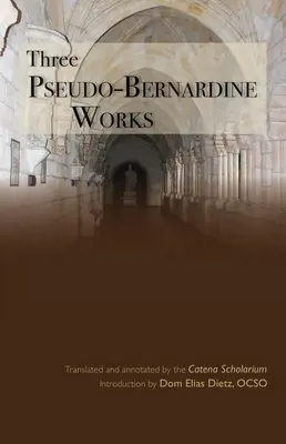 Drei pseudo-bernardinische Werke - Three Pseudo-Bernardine Works