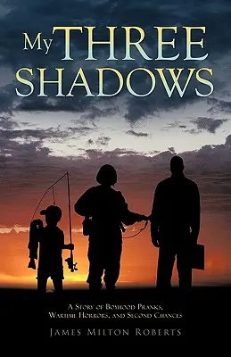Meine drei Schatten: Eine Geschichte von Jugendstreichen, Kriegsgräueln und zweiten Chancen - My Three Shadows: A Story of Boyhood Pranks, Wartime Horrors, and Second Chances
