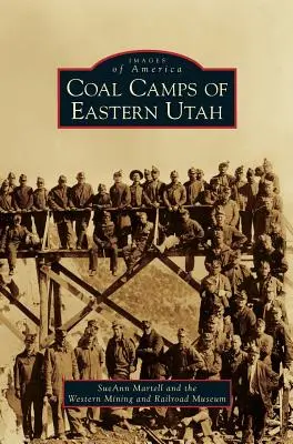 Kohlelager in Ost-Utah - Coal Camps of Eastern Utah