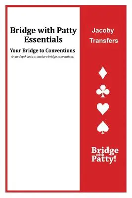 Jacoby Übertragungen: Bridge mit Patty Essentials: Jacoby-Übertragungen - Jacoby Transfers: Bridge with Patty Essentials: Jacoby Transfers