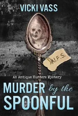 Mord mit dem Löffel: Ein Geheimnis der Antiquitätenjäger - Murder by the Spoonful: An Antique Hunters Mystery