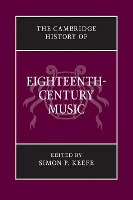 Die Cambridge Geschichte der Musik des achtzehnten Jahrhunderts - The Cambridge History of Eighteenth-Century Music