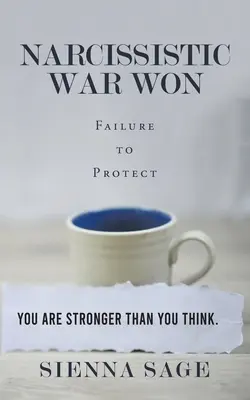 Der narzisstische Krieg ist gewonnen: Versäumnis zu beschützen - Narcissistic War Won: Failure to Protect