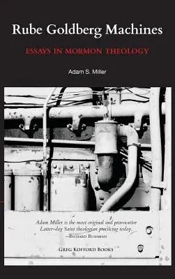 Rube-Goldberg-Maschinen: Aufsätze zur mormonischen Theologie - Rube Goldberg Machines: Essays in Mormon Theology