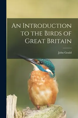 Eine Einführung in die Vögel Großbritanniens - An Introduction to the Birds of Great Britain
