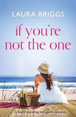 If You're Not The One: Ein herzerwärmender Liebesroman zum Wohlfühlen - If You're Not The One: A heartwarming feel good romance