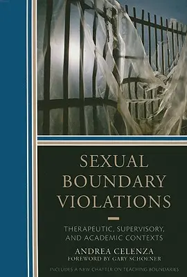 Sexuelle Grenzverletzungen: Therapeutische, supervisorische und akademische Kontexte - Sexual Boundary Violations: Therapeutic, Supervisory, and Academic Contexts