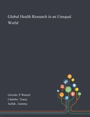 Globale Gesundheitsforschung in einer ungleichen Welt - Global Health Research in an Unequal World