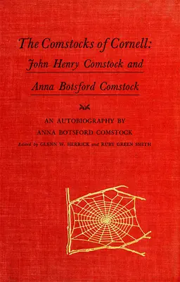 Die Comstocks von Cornell: John Henry Comstock und Anna Botsford Comstock - The Comstocks of Cornell: John Henry Comstock and Anna Botsford Comstock