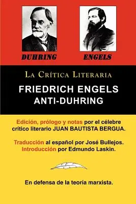 Anti-Duhring von Friedrich Engels: La Ciencia y Las Teorias Marxistas, Coleccion La Critica Literaria Por El Celebre Critico Literario Juan Bautista Be - Anti-Duhring de Friedrich Engels: La Ciencia y Las Teorias Marxistas, Coleccion La Critica Literaria Por El Celebre Critico Literario Juan Bautista Be