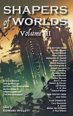 Shapers of Worlds Band III: Science Fiction und Fantasy von Autoren, die im mit dem Aurora-Preis ausgezeichneten Podcast the Worldshapers vorgestellt werden - Shapers of Worlds Volume III: Science Fiction and Fantasy by Authors Featured on the Aurora Award-Winning Podcast the Worldshapers