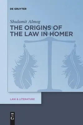 Die Ursprünge des Gesetzes bei Homer - The Origins of the Law in Homer