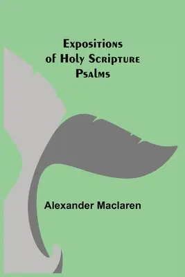 Darlegungen der Heiligen Schrift: Psalmen - Expositions of Holy Scripture: Psalms