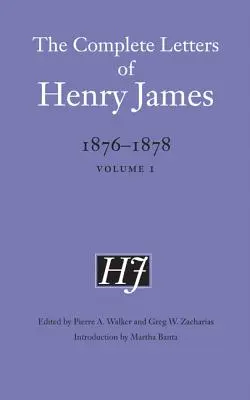 Die vollständigen Briefe von Henry James, 1876-1878: Band 1 Band 1 - The Complete Letters of Henry James, 1876-1878: Volume 1 Volume 1