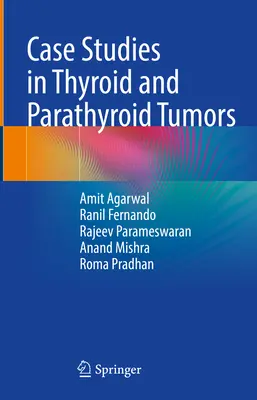 Fallstudien zu Schilddrüsen- und Nebenschilddrüsentumoren - Case Studies in Thyroid and Parathyroid Tumors