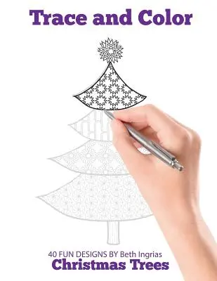 Nachzeichnen und Ausmalen: Weihnachtsbäume: Aktivitätsbuch für Erwachsene - Trace and Color: Christmas Trees: Adult Activity Book